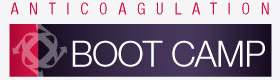 Anticoagulation Boot Camp